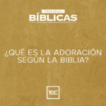 el-verdadero-significado-de-la-adoracion-en-la-biblia