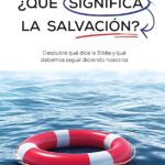 salvacion-en-la-biblia-todo-lo-que-necesitas-saber
